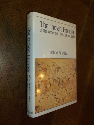 Item #26396 The Indian Frontier of the American West 1846-1890. Robert M. Utley