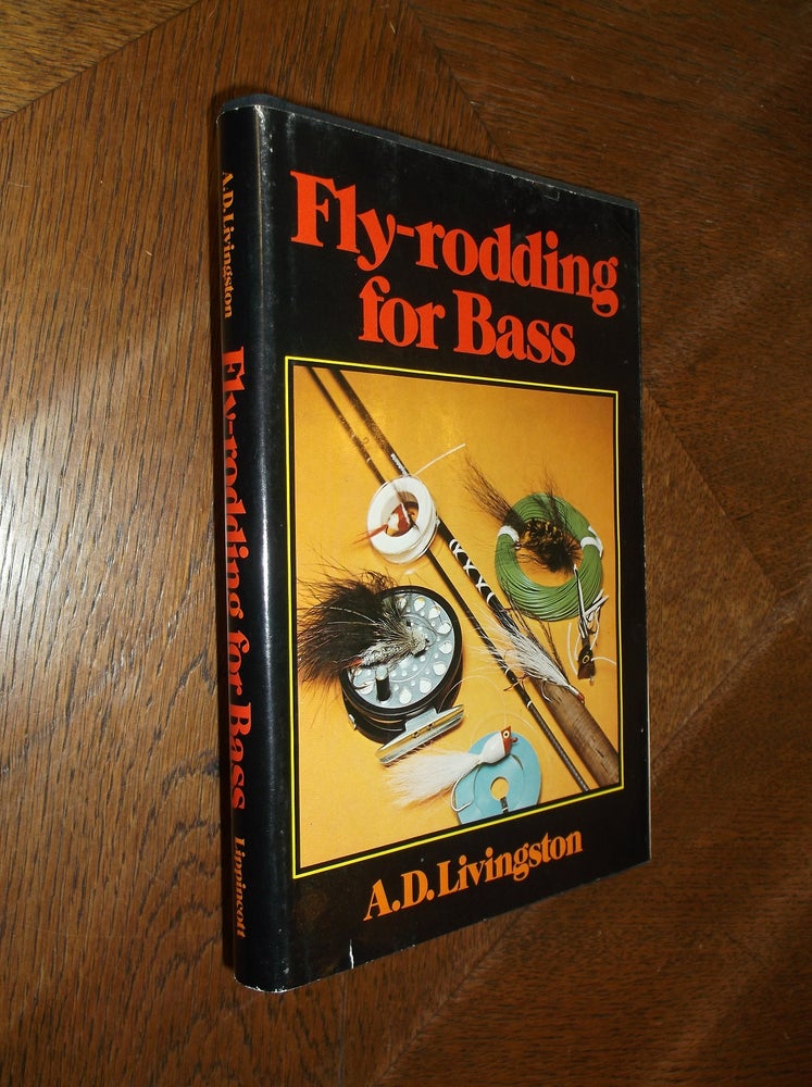 Item #26461 Fly-rodding for Bass. A. D. Livingston.
