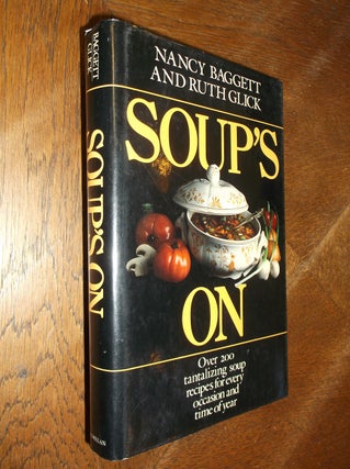 Item #26470 Soup's On. Nancy Baggett, Ruth Glick