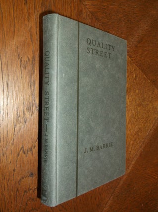 Item #26498 Quality Street (The Uniform Edition of the Plays of J. M. Barrie). J. M. Barrie