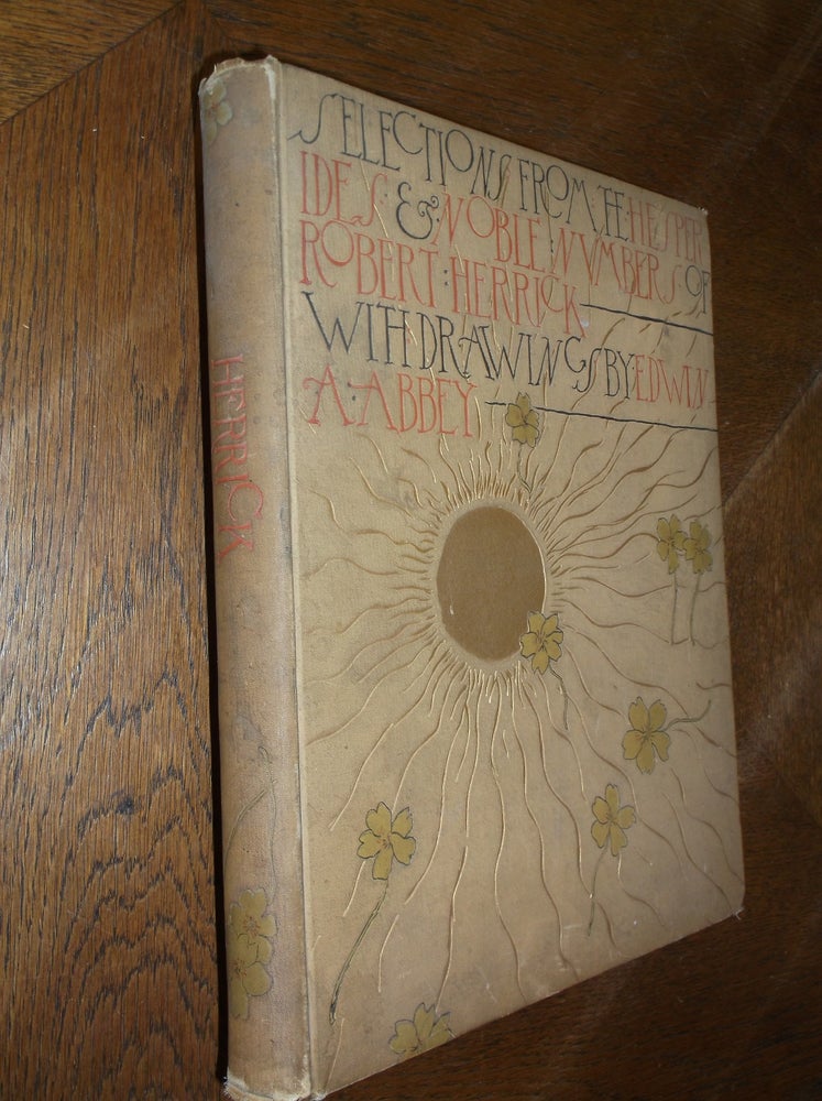 Item #26509 Selections from the Poetry of Robert Herrick with Drawings by Edwin A. Abbey. Robert Herrick.
