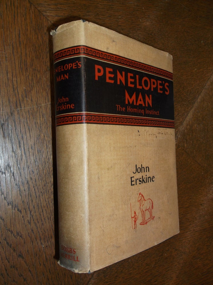 Item #26530 Penelope's Man: The homing Instinct. John Erskine.