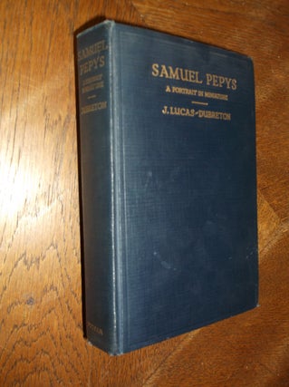 Item #26587 Samuel Pepys: A Portrait in Miniature. J. Lucas-Dubreton