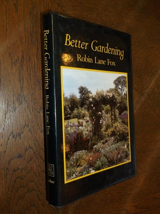 Item #26622 Better Gardening. Robin Lane Fox