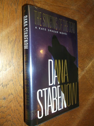 Item #26630 The Singing of the Dead (Kate Shugak Mystery). Dana Stabenow