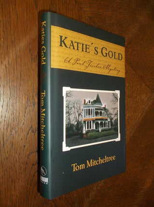 Item #26633 Katie's Gold: A Paul Fischer Mystery. Tom Mitcheltree