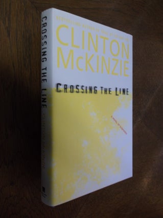 Item #26643 Crossing the Line. Clinton McKinzie