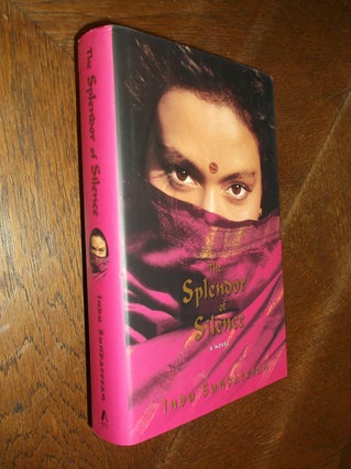 Item #26647 The Splendor of Silence: A Novel. Indu Sundaresan