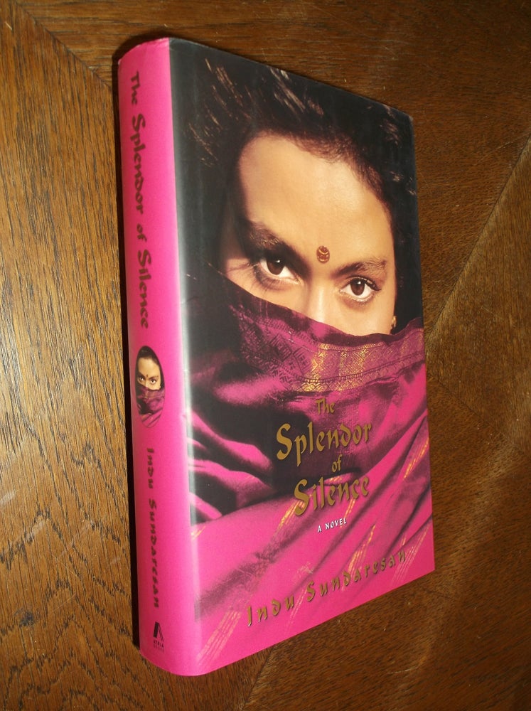 Item #26647 The Splendor of Silence: A Novel. Indu Sundaresan.
