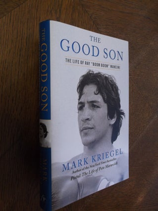 Item #26722 The Good Son: The Life of Ray "Boom Boom" Mancini. Mark Kriegel