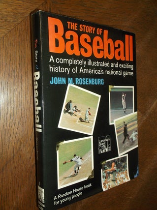 Item #26736 The Story of Baseball. John M. Rosenburg