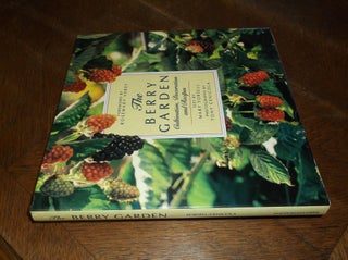 Item #26804 Berry Garden: Cultivation, Decoration and Recipes. Mary Forsell, Rosemary Verey,...