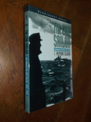 Item #26832 Tin Can Sailor: Life aboard the USS Sterett, 1939-1945. C. Raymond Calhoun