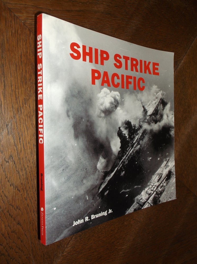 Item #26846 Ship Strike Pacific. John R. Bruning Jr.
