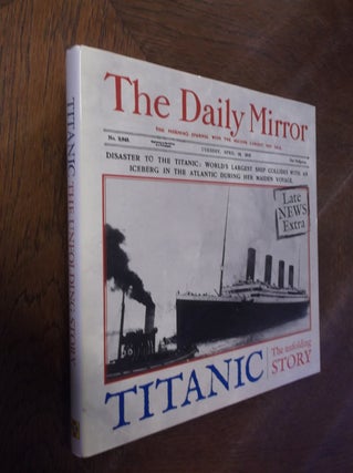 Item #26854 Titanic: The Unfolding Story. Richard Havers, Carol King