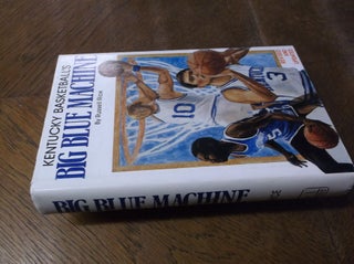Item #26874 Kentucky Basketball's Big Blue Machine (Revised and Updated). Russell Rice