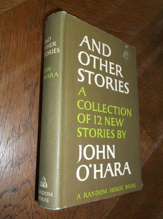 Item #26882 And Other Stories: A Collection of 12 New Stories. John O'Hara
