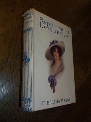 Item #26920 Repented at Leisure. Bertha M. Clay