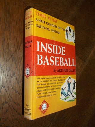 Item #26962 Inside Baseball: A Half Century of the National Pastime. Arthur Daley