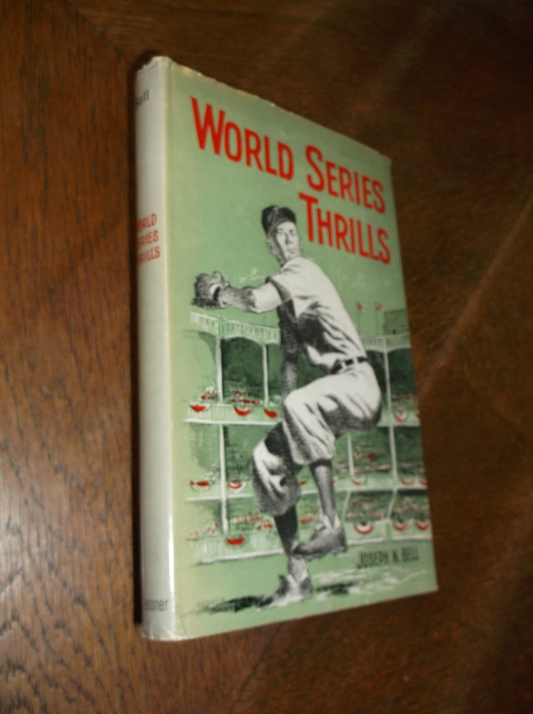 Item #26972 World Series Thrills. Joseph N. Bell.