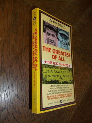 Item #26976 The Greatest of All: The 1927 Yankees. John Mosedale