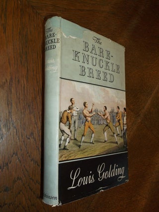 Item #26986 The Bare-Knuckel Breed. Louis Golding