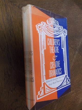 Item #27029 Children's Theatre and Creative Dramatics. Geraldine Brain Siks, Hazel Brain Dunnington