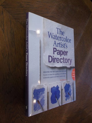 Item #27065 The Watercolor Artist's Paper Directory: Discover the Best Paper for Your Art! Ian...