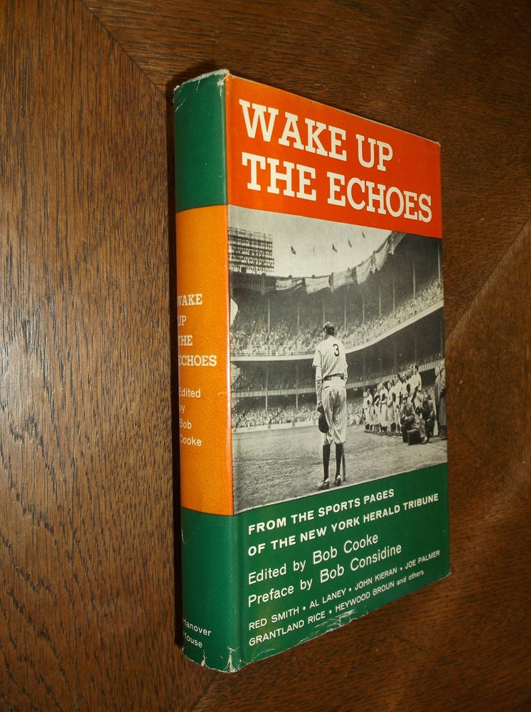 Item #27110 Wake Up the Echoes: From the Sports Pages of the New York Herald Tribune. Bob Cooke.