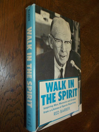 Item #27114 Walk in the Spirit: Inspiring Men, Moments and Credos from a Lifetime of Sports...