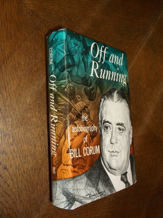 Item #27123 Off and Running: The Autobiography of Bill Corum. Bill Corum