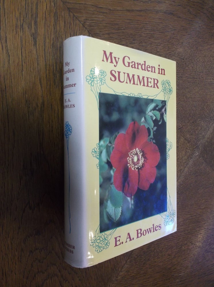 Item #27138 My Garden in Summer (My Garden Series). E. A. Bowles.