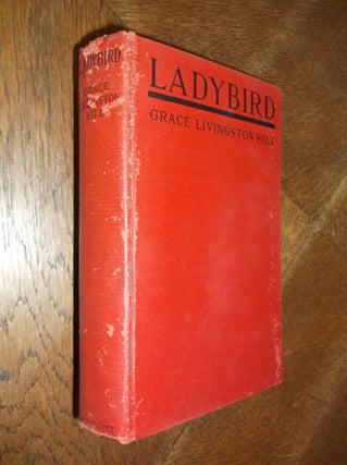 Item #27149 Ladybird. Grace Livingston Hill