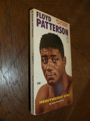 Item #27170 Floyde Patterson: Heavyweight King (An Original Life Story). Jack Newcombe