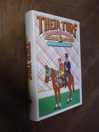 Item #27222 Their Turf: America's Horsey Set & Its Principal Dynasties. Bernard Livingston