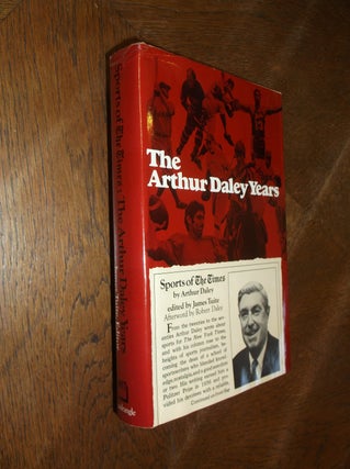 Item #27228 Sports of the Times: The Arthur Daley Years. Arthur Daley, James Tuite