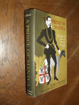 Item #27325 Prince of Mantua: The Life and Times of Vincenzo Gonzaga. Maria Bellonci