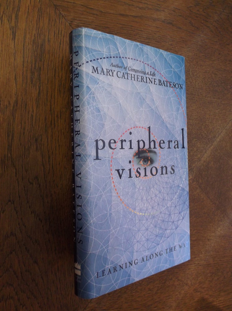 Item #27334 Peripheral Visions: Learning Along the Way. Mary Catherine Bateson.