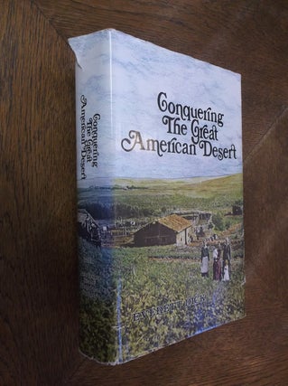 Item #27380 Conquering the Great American Desert: Nebraska - Volume XXVII. Everett Dick