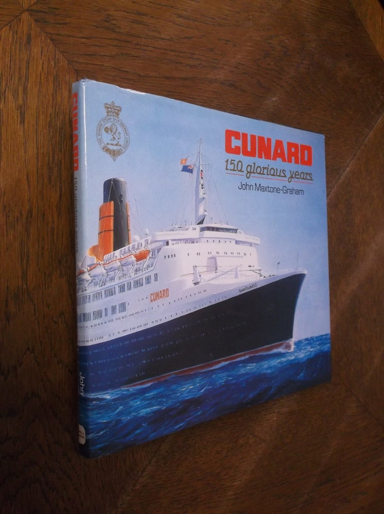 Item #27420 Cunard: 150 Glorious Years. John Maxtone-Graham.