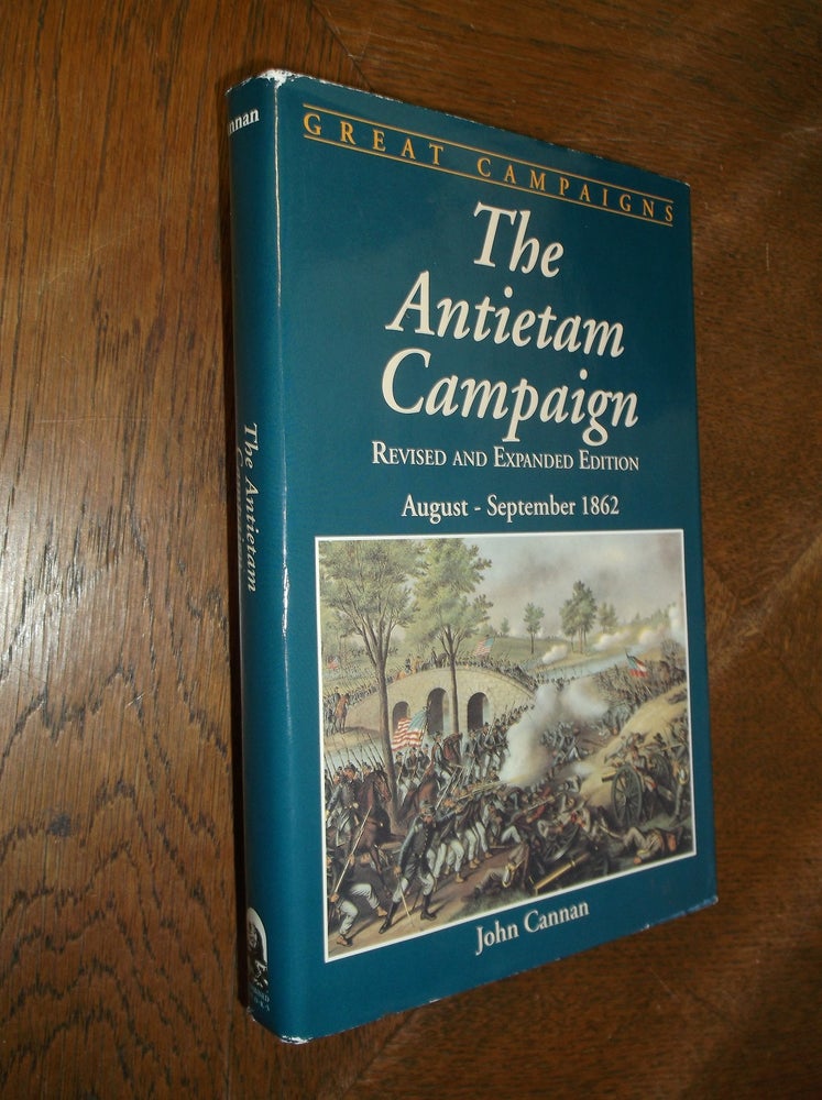 Item #27468 The Antietam Campaign: August - Spetember 1862 (Great Campaigns). John Cannan.