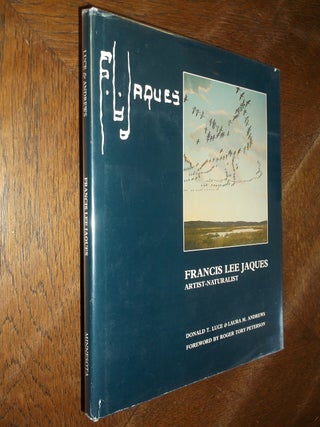 Item #27505 Francis Lee Jaques: Artist-Naturalist. Donald T. Luce, Laura M. Andrews