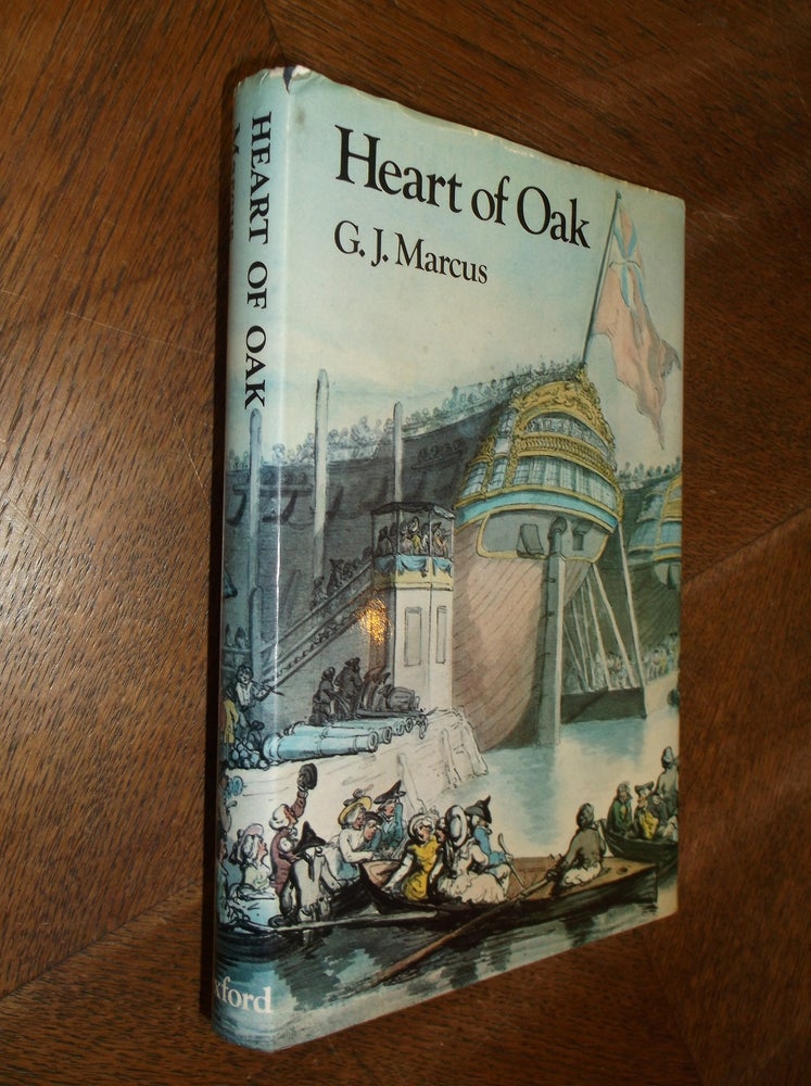 Item #27521 Heart of Oak: A Survey of British Sea Power in the Georgian Era. G. J. Marcus.