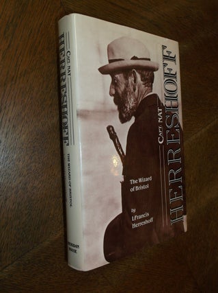 Item #27522 Captain Nat Herreshoff: The Wizard of Bristol. L. Francis Herreshoff