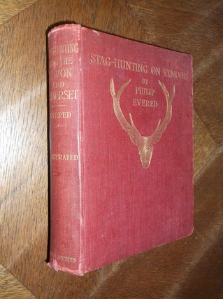 Item #27523 Staghuntiong with the "Devon and Somerset" 1887-1901: An Account of the Chase of the...
