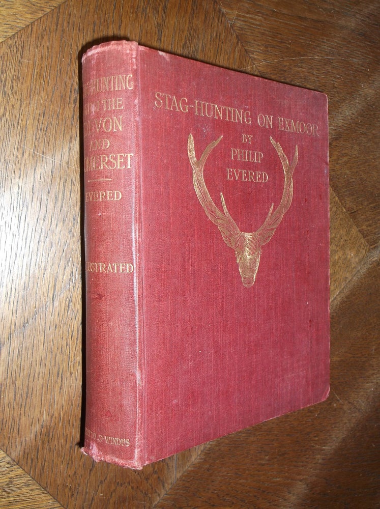 Item #27523 Staghuntiong with the "Devon and Somerset" 1887-1901: An Account of the Chase of the Wild Deer on Exmoor. Philip Evered.