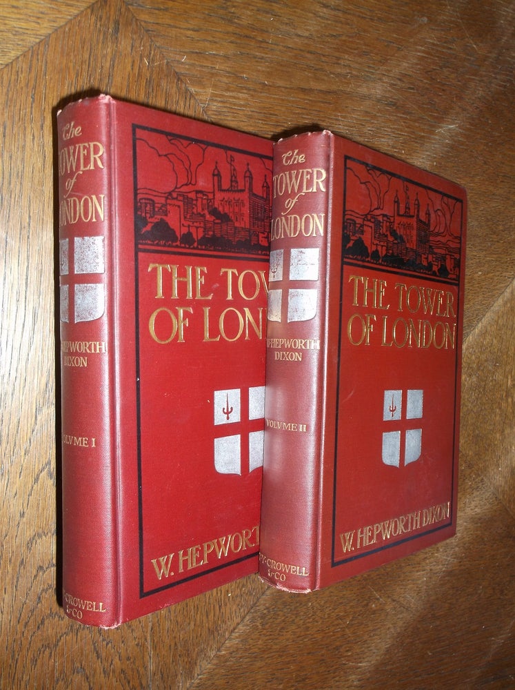 Item #27534 The Tower of London (Two Volumes). William Hepworth Dixon.