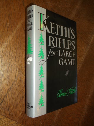 Item #27644 Keith's Rifles for Large Game. Elmer Keith