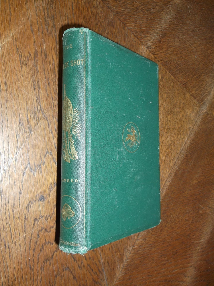 Item #27647 The Crack Shot; Or, Young Rifleman's Complete Guide: Being A Treatise on the Use of the Rifle. Edward C. Barber.