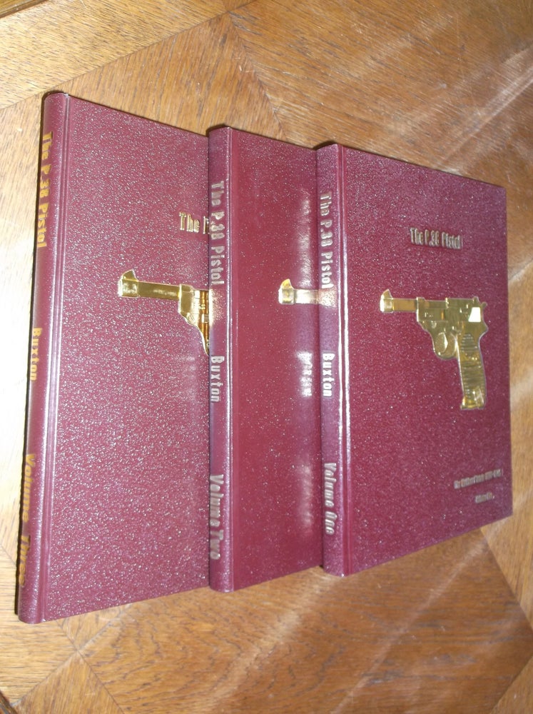 Item #27653 The P.38 Pistol (Three (3) Volumes Complete). Warren H. Buxton.